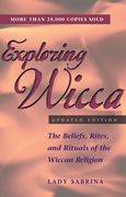 Exploring Wicca, Updated Edition: The Beliefs, Rites, and Rituals of the Wiccan Religion (en Inglés)
