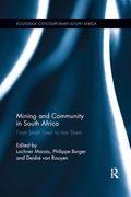 Mining and Community in South Africa: From Small Town to Iron Town (Routledge Contemporary South Africa) (en Inglés)