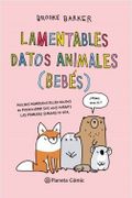 Lamentables Datos Animales (Bebés) - Brooke Barker - Planeta Cómic