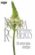 Un Amor Para Siempre - Nora Roberts - Harlequin Iberica