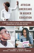 African Americans in Higher Education: A Critical Study of Social and Philosophical Foundations of Africana Culture (en Inglés)