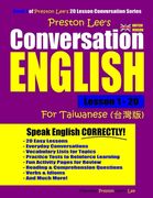 Preston Lee's Conversation English For Taiwanese Lesson 1 - 20 (British Version) (en Inglés)