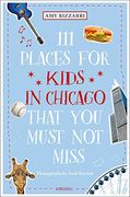 111 Places for Kids in Chicago you Must not Miss 