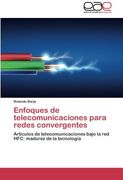 Enfoques de Telecomunicaciones Para Redes Convergentes: Artículos de Telecomunicaciones Bajo la red Hfc: Madurez de la Tecnología