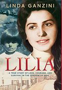 Lilia: A True Story of Love, Courage, and Survival in the Shadow of War. 