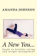A New You...: Healthy eating and weight management guide (en Inglés)