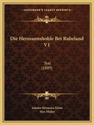 Die Hermannshohle Bei Rubeland V1: Text (1889) (en Alemán)