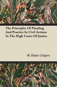 the principles of pleading and practice in civil actions in the high court of justice (en Inglés)