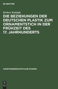 Die Beziehungen der deutschen Plastik zum Ornamentstich in der Frühzeit des 17. Jahrhunderts (en Alemán)