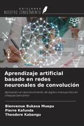Aprendizaje artificial basado en redes neuronales de convolución. Aplicación al reconocimiento de dígitos manuscritos en cheques bancarios (in Spanish)