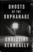 Ghosts of the Orphanage: A Story of Mysterious Deaths, a Conspiracy of Silence, and a Search for Justice (en Inglés)