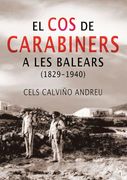 El cos de Carabiners a les Balears (1829-1940): Històries i Vivències (en Catalán)