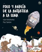 Polo y Analía de la antártida a la luna