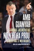 Amb Guanyar no N'Hi ha Prou: La Meva Vida, el meu Bàsquet