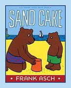 Sand Cake (Frank Asch Bear Book)