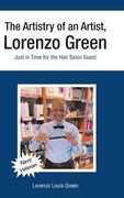 The Artistry of an Artist, Lorenzo Green: Just in Time for the Hair Salon Guest