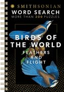 Smithsonian Word Search World of Birds: Flocks and Feathers - Spiral-Bound Puzzle Multi-Level Word Search Book for Adults Including More Than 200 Puzzles (en Anglais)