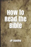 How to Read the Bible (en Inglés)