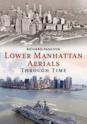 Lower Manhattan Aerials Through Time (America Through Time) (en Inglés)