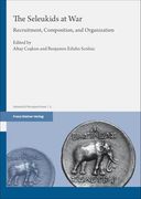 The Seleukids at War: Recruitment, Composition, and Organization (en Inglés)