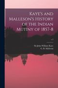 Kaye's and Malleson's History of the Indian Mutiny of 1857-8; v.5 (en Inglés)