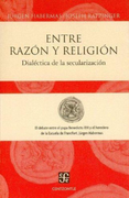 Entre Razón y Religión. Dialéctica de la Secularización