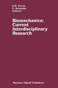 Biomechanics: Current Interdisciplinary Research: Selected Proceedings of the Fourth Meeting of the European Society of Biomechanics in Collaboration (en Inglés)