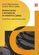 Democracias y Dictaduras en América Latina. Surgimiento, Supervivencia y Caída