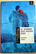 El nombre que ahora digo (ESPASA NARRATIVA)