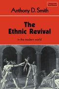 The Ethnic Revival (Themes in the Social Sciences) (en Inglés)