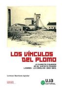 LOS VINCULOS DEL PLOMO LA DINASTIA FIGUEROA EN EL DISTRITO (en Castellano)