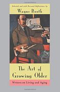 The art of Growing Older: Writers on Living and Aging (en Inglés)