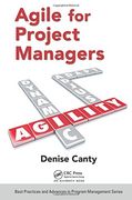 Agile for Project Managers (Best Practices and Advances in Program Management)