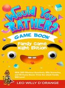 Would You Rather Game Book Family Game Night Edition: Try Not To Laugh Challenge with 200 Hilarious Questions, Silly Scenarios, and 50 Funny Bonus Tri (en Inglés)