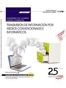 Cuaderno del Alumno. Transmisión de Información por Medios Convencionales e Informáticos (Uf0512). Certificados de Profesionalidad. Operaciones de.   Tratamiento de Datos y Documentos (Adgg0508)