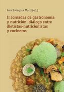 Ii Jornadas de Gastronomia y Nutricion: Dialogo Entre Dietistas - Nutricionistas y Cocineros