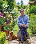 The Complete Gardener: A Practical, Imaginative Guide to Every Aspect of Gardening (en Inglés)