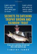 Secrets to Catching Trophy Brown and Rainbow Trout