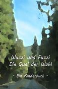 Wuzzi und Fuzzi - Die Qual der Wahl (en Alemán)