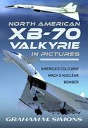 North American XB-70 Valkyrie in Pictures. America's Cold War Mach 3 Nuclear Bomber