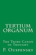 Tertium Organum: The Third Canon of Thought (en Inglés)