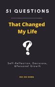 51 Questions That Changed My Life: Self-Reflection, Decisions, & Personal Growth (en Inglés)