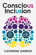 Conscious Inclusion: How to ‘Do’ Edi, one Decision at a Time (en Inglés)