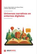 Universos narrativos en entornos digitales