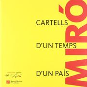 Joan Miró. Cartells D'un Temps, D'un País: Museu D'història de Catalunya, 16-10-2011 (in Spanish)