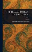The Trial and Death of Jesus Christ