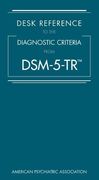 Desk Reference to the Diagnostic Criteria From Dsm-5-Tr 