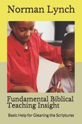 Fundamental Biblical Teaching Insight: Basic Help for Gleaning the Scriptures (en Inglés)