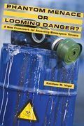 Phantom Menace or Looming Danger?: A New Framework for Assessing Bioweapons Threats (en Inglés)