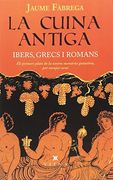 La Cuina Antiga. Ibers, Grecs I Romans. (Milfulls)